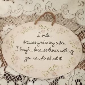 Very cute sign to give to your sister